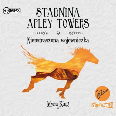 Stadnina Apley Towers. Tom 4. Nieustraszona wojowniczka, Myra King - audiobook CD mp3