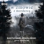 W zmowie z mordercą, Bartłomiej Kowaliński - audiobook CD mp3