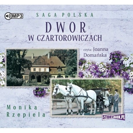 Pakiet Saga Polska: Dwór w Czartorowiczach, Nowe pokolenie, tomy 1-2, Monika Rzepiela - audiobooki 2 CD mp3