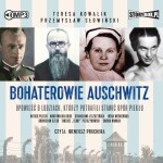 Bohaterowie Auschwitz, Teresa Kowalik, Przemysław Słowiński - audiobook CD mp3