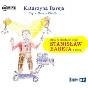 Żaby w śmietanie czyli Stanisław Bareja i bliscy, Katarzyna Bareja - audiobook CD mp3