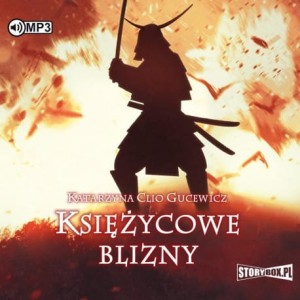 Saga o Date Masamune. Tom 1. Księżycowe blizny, Katarzyna Clio Gucewicz - audiobook CD mp3