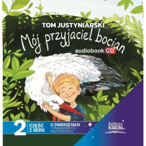 Mój przyjaciel bocian, Tom Justyniarski - audiobook CD