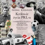 Królowie życia PRL-u. Czerwoni książęta, playboye, towarzysze, Iwona Kienzler - audiobook CD mp3