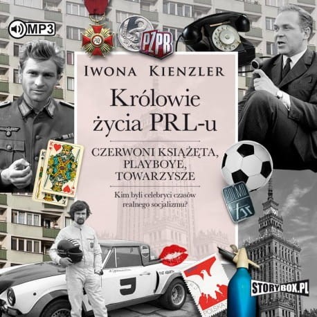 Królowie życia PRL-u. Czerwoni książęta, playboye, towarzysze, Iwona Kienzler - audiobook CD mp3