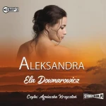 Aleksandra, Ela Downarowicz - audiobook CD mp3