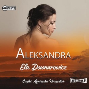 Aleksandra, Ela Downarowicz - audiobook CD mp3