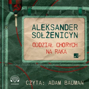 Oddział chorych na raka,  Aleksander Sołżenicyn - audiobook CD mp3