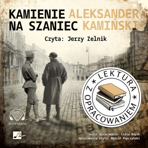 Kamienie na szaniec. Lektura z opracowaniem, Aleksander Kamiński, Lidia Rupik - audiobook CD mp3