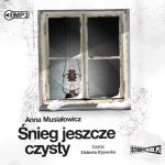 Śnieg jeszcze czysty, Anna Musiałowicz - audiobook CD mp3