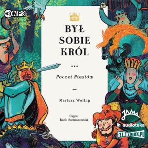 Był sobie król... Poczet Piastów, Mariusz Wollny - audiobook CD mp3