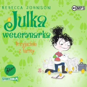 Julka – mała weterynarka. Tom 3. Przyjaciele z farmy, Rebecca Johnson - audiobook CD mp3