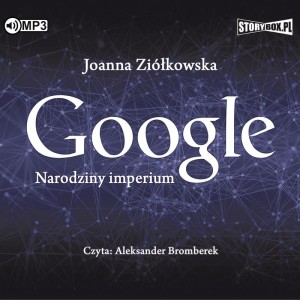 Google. Narodziny imperium, Joanna Ziółkowska - audiobook CD mp3