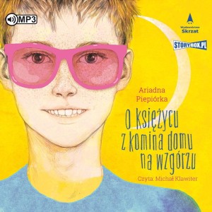 O księżycu z komina domu na wzgórzu, Ariadna Przepióra - audiobook CD mp3