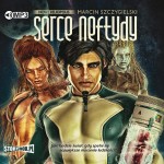 Serce Neftydy, Marcin Szczygielski - audiobook CD mp3