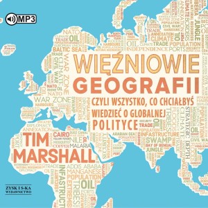 Więźniowie geografii, czyli wszystko, co chciałbyś wiedzieć o globalnej polityce, Tim Marshall - audiobook CD mp3