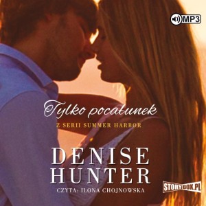 Summer Harbor. Tom 3. Tylko pocałunek, Denise Hunter - audiobook CD mp3