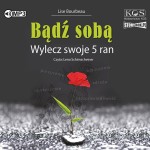 Bądź sobą. Wylecz swoje 5 ran, Lise Bourbeau - audiobook CD mp3