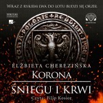 Korona śniegu i krwi, Elżbieta Cherezińska - audiobook CD mp3