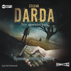 Opowiem ci mroczną historię. Zbiór opowiadań grozy, Stefan Darda - audiobook CD mp3