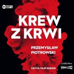 Krew z krwi,  Przemysław Piotrowski - audiobook CD mp3