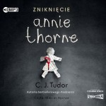 Zniknięcie Annie Thorne, C.J. Tudor - audiobook CD mp3
