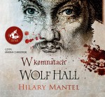 W komnatach Wolf Hall. Tomasz Cromwell. Tom 1, Hilary Mantel - audiobook CD mp3