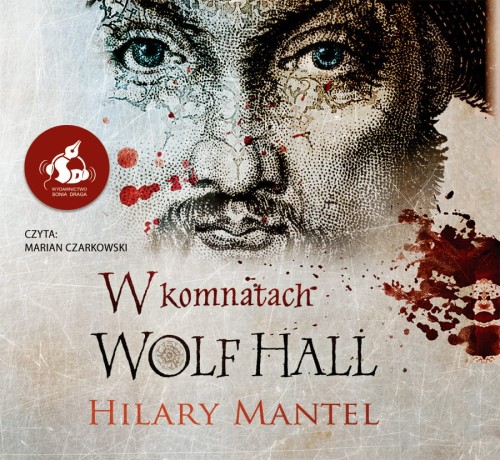 W komnatach Wolf Hall. Tomasz Cromwell. Tom 1, Hilary Mantel - audiobook CD mp3