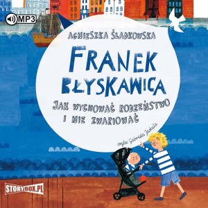 Franek Błyskawica. Jak wychować rodzeństwo i nie zwariować, Agnieszka Śladkowska - audiobook CD mp3