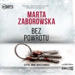 Bez powrotu, Marta Zaborowska - audiobook CD mp3