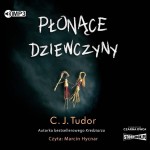 Płonące dziewczyny, C.J. Tudor - audiobook CD mp3