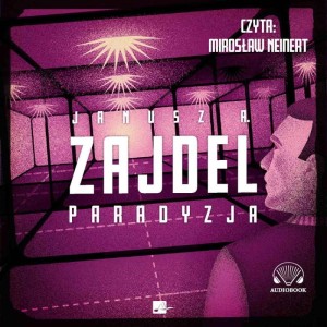 Paradyzja, Janusz A. Zajdel - audiobook CD mp3