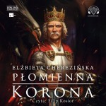 Płomienna korona, Elżbieta Cherezińska - audiobook CD mp3