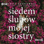 Siedem ślubów mojej siostry, Edyta Kochlewska - audiobook CD mp3