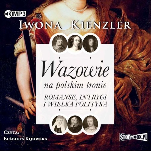 Wazowie na polskim tronie. Romanse, intrygi i wielka polityka, Iwona Kienzler - audiobook CD mp3