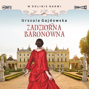 Pakiet W Dolinie Narwi: Zadziorna baronówna, Panna bez majątku, Zakochana hrabina, (Nie)pokorna wdowa, Zbuntowana szlachcianka. Urszula Gajdowska - audiobooki 5 CD