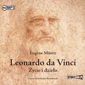 Leonardo da Vinci. Życie i dzieło, Eugene Muntz - audiobook CD mp3