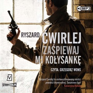 Zaśpiewaj mi kołysankę, Ryszard Ćwirlej - audiobook CD mp3