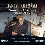 Pamiętnik orchidei. Pożegnania, Zygmunt Kałużyński - audiobook CD mp3