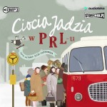 Ciocia Jadzia. Tom 4. PRL, Eliza Piotrowska - audiobook CD mp3
