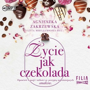 Saga czekoladowa. Tom 2. Życie jak czekolada, Agnieszka Zakrzewska -audiobook CD mp3