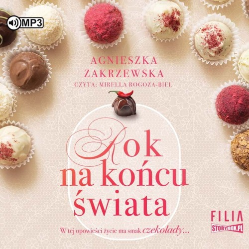 Saga czekoladowa. Tom 1. Rok na końcu świata, Agnieszka Zakrzewska - audiobook CD mp3