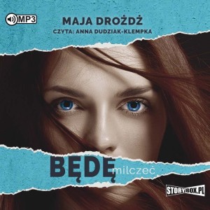Będę milczeć, Maja Drożdż - audiobook CD mp3