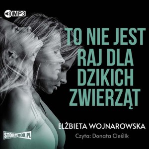 To nie jest raj dla dzikich zwierząt, Elżbieta Wojnarowska - audiobook CD mp3
