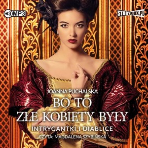 Bo to złe kobiety były. Intrygantki i diablice, Joanna Puchalska - audiobook CD mp3