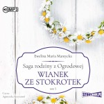 Saga rodziny z Ogrodowej. Tom 5. Wianek ze stokrotek, Ewelina Maria Mantycka - audiobook CD mp3