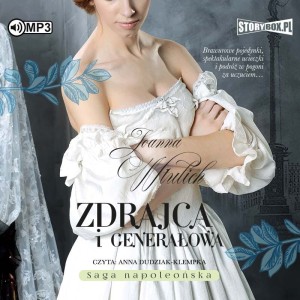 Saga Napoleońska. Zdrajca i generałowa,  Joanna Wtulich - audiobook CD mp3