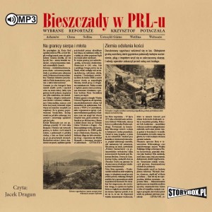 Bieszczady w PRL-u. Wybrane reportaże,  Krzysztof Potaczała - audiobook CD mp3