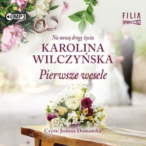 Pierwsze wesele, Karolina Wilczyńska - audiobook CD mp3