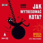 Jak wytresować kota? Wiedza tajemna, Dawid Ratajczak - audiobook CD mp3
